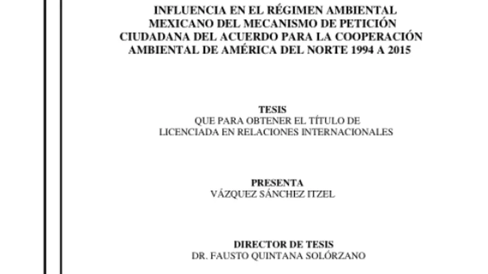 Influencia en el régimen ambiental mexicano del mecanismo de petición ciudadana del ACAAN 1994 a 2015